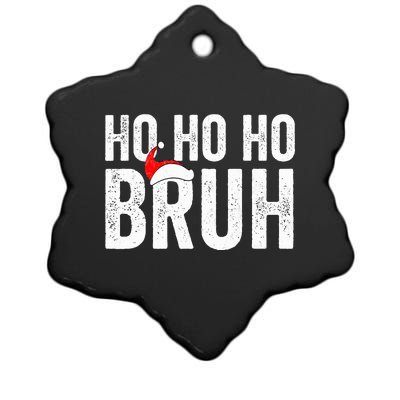 Ho Ho Ho Bruh Funny Christmas Holiday Teen Santa Hat Family  Ceramic Star Ornament