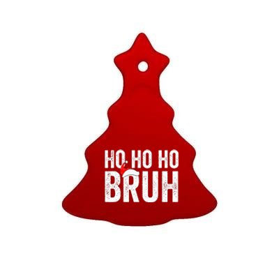 Ho Ho Ho Bruh Funny Christmas Holiday Teen Santa Hat Family  Ceramic Tree Ornament