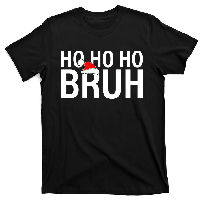 Ho Ho Ho Bruh Santa Hat Funny Christmas T-Shirt