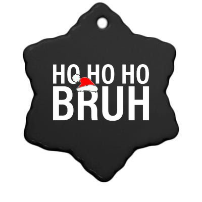 Ho Ho Ho Bruh Santa Hat Funny Christmas Ceramic Star Ornament