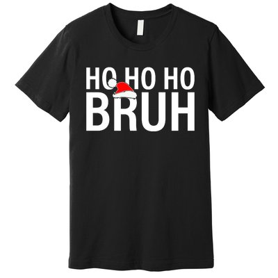 Ho Ho Ho Bruh Santa Hat Funny Christmas Premium T-Shirt