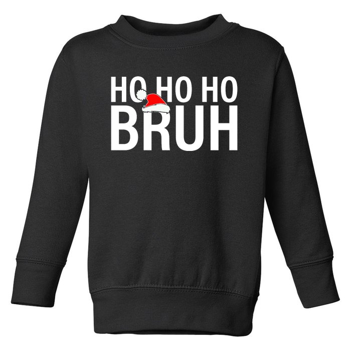 Ho Ho Ho Bruh Santa Hat Funny Christmas Toddler Sweatshirt