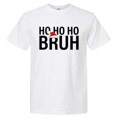 Ho Ho Ho Bruh Santa Hat Funny Christmas Garment-Dyed Heavyweight T-Shirt