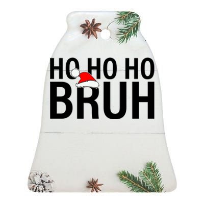 Ho Ho Ho Bruh Santa Hat Funny Christmas Ceramic Bell Ornament