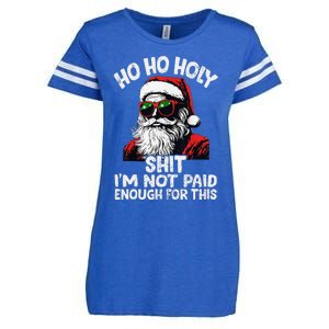 Ho Ho Holy Shit IM Not Paid Enough For This Christmas Xmas Enza Ladies Jersey Football T-Shirt