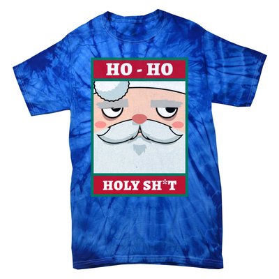 Ho Ho Holy Shit Funny Christmas Santa Claus Vintage Xmas Gift Tie-Dye T-Shirt