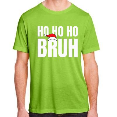 Ho Ho Ho Bruh Funny Christmas Holiday  Adult ChromaSoft Performance T-Shirt