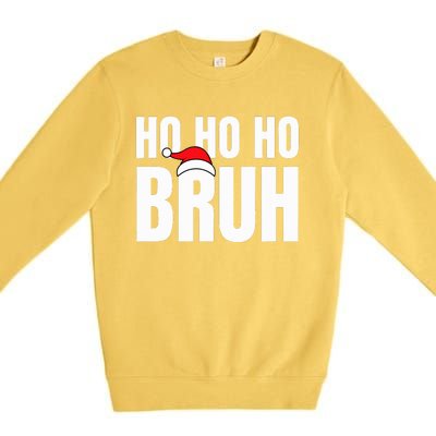 Ho Ho Ho Bruh Funny Christmas Holiday  Premium Crewneck Sweatshirt