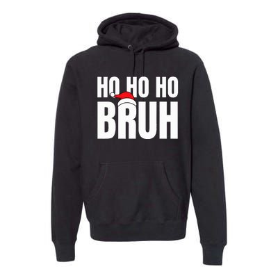 Ho Ho Ho Bruh Funny Christmas Holiday  Premium Hoodie