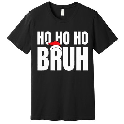 Ho Ho Ho Bruh Funny Christmas Holiday  Premium T-Shirt