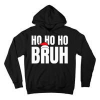 Ho Ho Ho Bruh Funny Christmas Holiday  Tall Hoodie