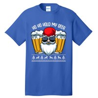 Ho Ho Hold My Beer Santa Claus Christmas Ing Party Gift Cute Gift Tall T-Shirt