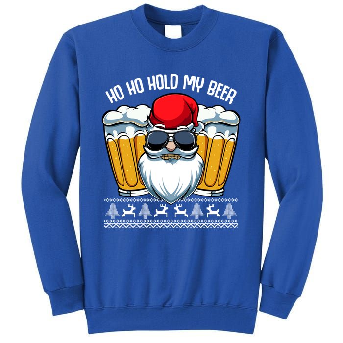 Ho Ho Hold My Beer Santa Claus Christmas Ing Party Gift Cute Gift Tall Sweatshirt