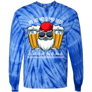 Ho Ho Hold My Beer Santa Claus Christmas Ing Party Gift Cute Gift Tie-Dye Long Sleeve Shirt