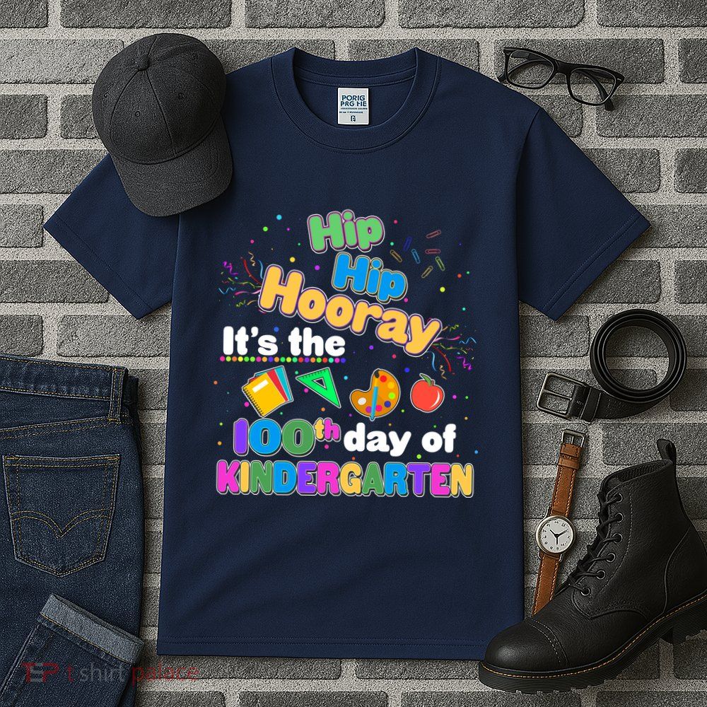 Hip Hip Hooray It's The 100th Day Of Kindergarten Tall T-Shirt