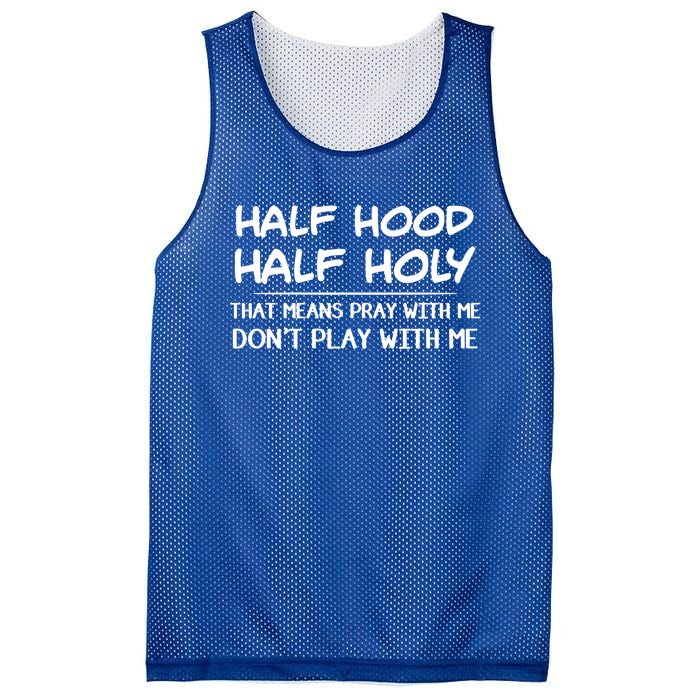 Half Hood Half Holy Pray With Me Don't Play With Me Gift Mesh Reversible Basketball Jersey Tank