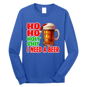 Ho Ho Holy Shit I Need A Beer Funny Christmas Ing Meaningful Gift Long Sleeve Shirt