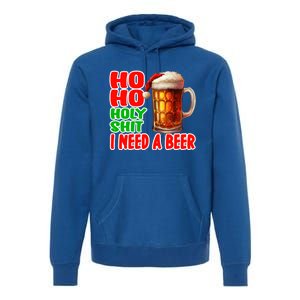 Ho Ho Holy Shit I Need A Beer Funny Christmas Ing Meaningful Gift Premium Hoodie