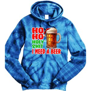 Ho Ho Holy Shit I Need A Beer Funny Christmas Ing Meaningful Gift Tie Dye Hoodie