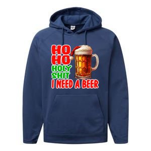 Ho Ho Holy Shit I Need A Beer Funny Christmas Ing Meaningful Gift Performance Fleece Hoodie