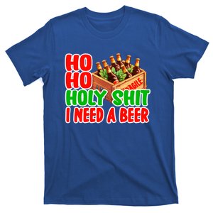 Ho Ho Holy Shit I Need A Beer Funny Christmas Ing Funny Gift T-Shirt