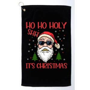 Ho Ho Holy Shit ItS Christmas Santa Funny Gift Platinum Collection Golf Towel