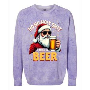 Ho Ho Holy Shit I Need A Beer Funny Santa Christmas Ing Gift Colorblast Crewneck Sweatshirt