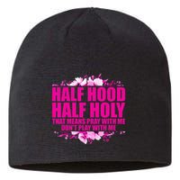 Half Hood Half Holy That Means Pray With Me Dont Play Sustainable Beanie