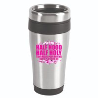 Half Hood Half Holy That Means Pray With Me Dont Play 16oz Travel Tumbler