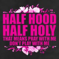 Half Hood Half Holy That Means Pray With Me Dont Play 25L Jumbo Tote