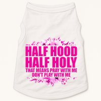 Half Hood Half Holy That Means Pray With Me Dont Play Doggie Tank