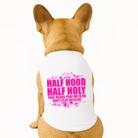 Half Hood Half Holy That Means Pray With Me Dont Play Doggie Tank