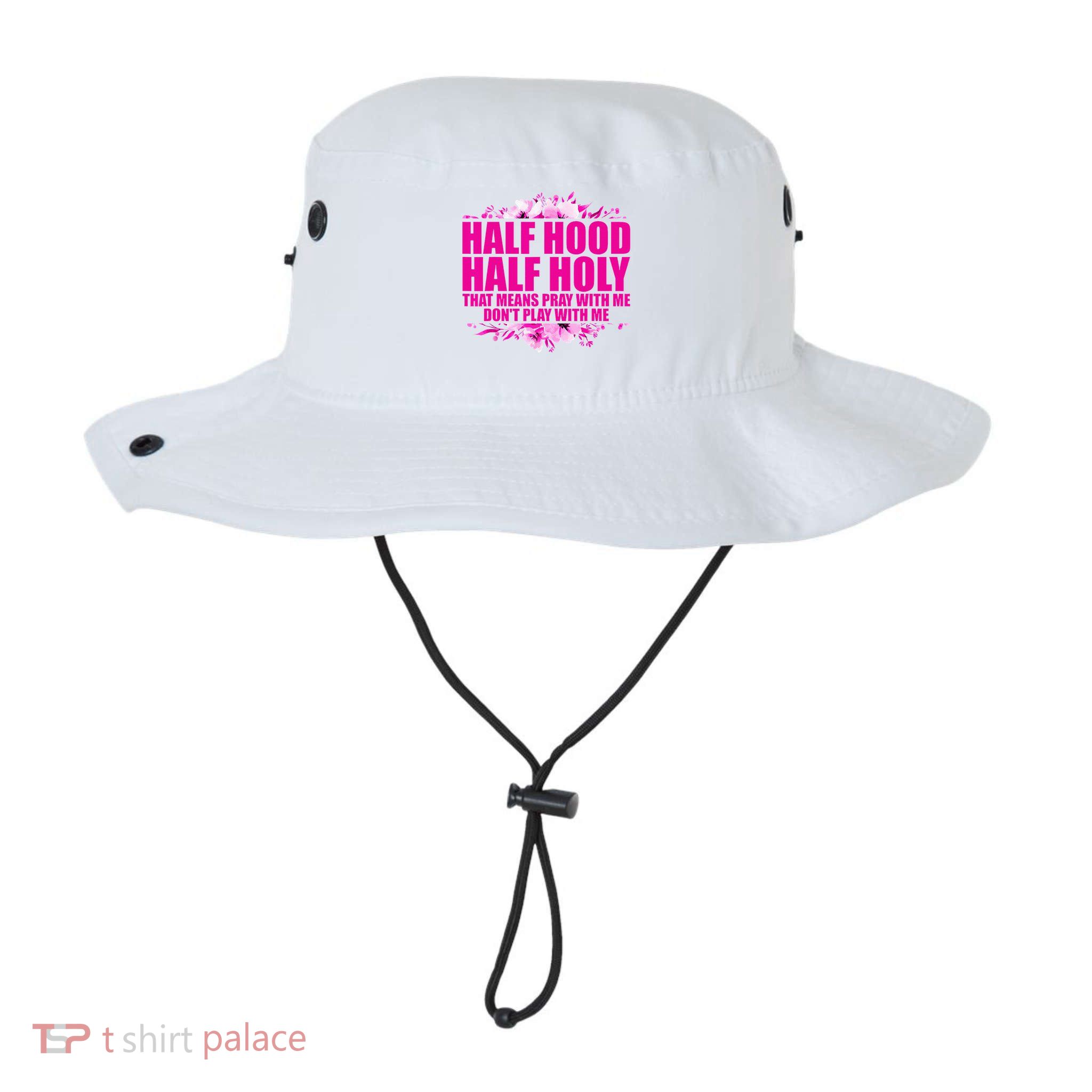 Half Hood Half Holy That Means Pray With Me Dont Play Bucket Hat