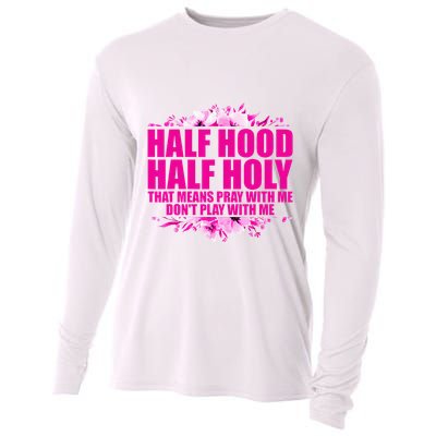Half Hood Half Holy That Means Pray With Me Dont Play Cooling Performance Long Sleeve Crew