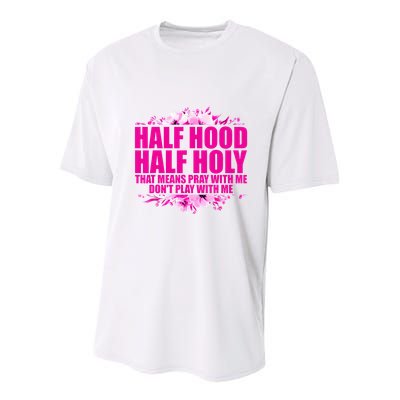 Half Hood Half Holy That Means Pray With Me Dont Play Youth Performance Sprint T-Shirt