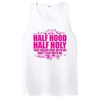 Half Hood Half Holy That Means Pray With Me Dont Play PosiCharge Competitor Tank