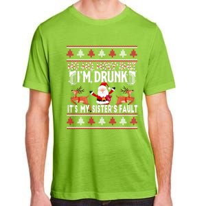 Ho Ho Holy Shit IM Drunk ItS My SisterS Fault Christmas Gift Adult ChromaSoft Performance T-Shirt