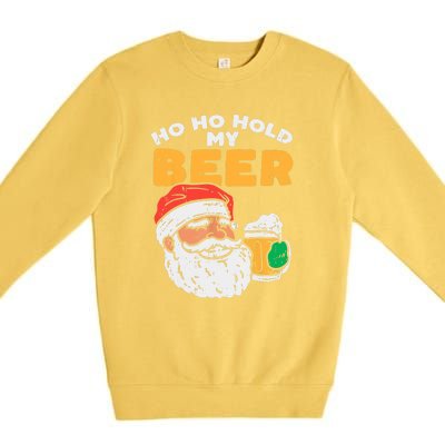 Ho Ho Hold My Beer Santa Funny Christmas Beer Lover Premium Crewneck Sweatshirt