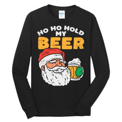 Ho Ho Hold My Beer Santa Funny Christmas Beer Lover Tall Long Sleeve T-Shirt