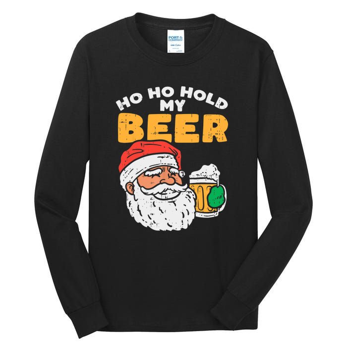 Ho Ho Hold My Beer Santa Funny Christmas Beer Lover Tall Long Sleeve T-Shirt