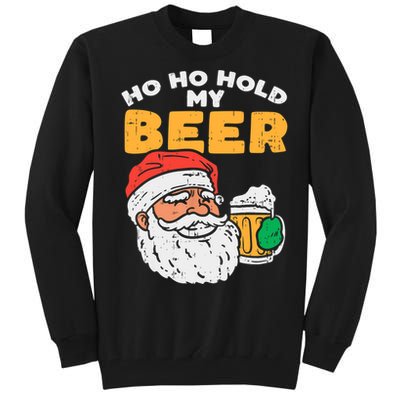 Ho Ho Hold My Beer Santa Funny Christmas Beer Lover Tall Sweatshirt