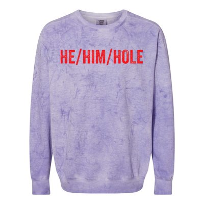 HE  HIM  HOLE Funny Trending Colorblast Crewneck Sweatshirt