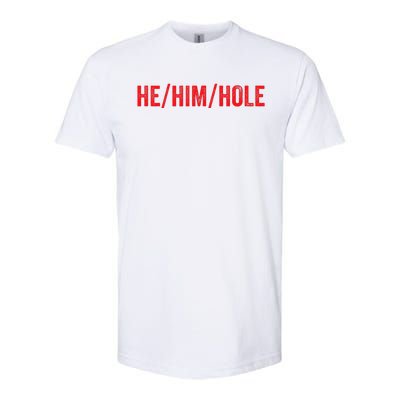 HE  HIM  HOLE Funny Trending Softstyle CVC T-Shirt