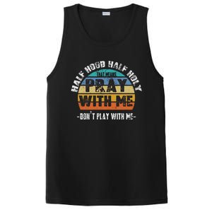 Half Hood Half Holy Pray With Me Dont Play With Me Retro PosiCharge Competitor Tank