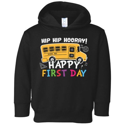 Hip Hip Hooray Happy First Day Back To School First Day Of School Toddler Hoodie