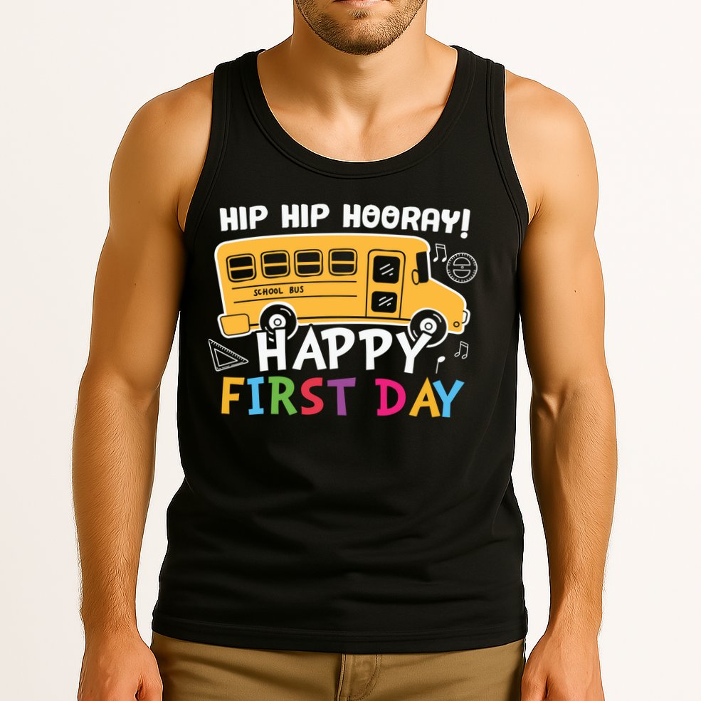 Hip Hip Hooray Happy First Day Back To School First Day Of School Tank Top