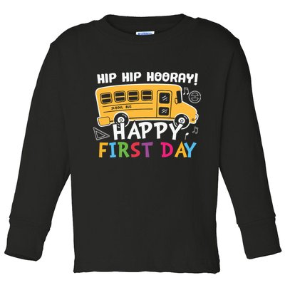 Hip Hip Hooray Happy First Day Back To School First Day Of School Toddler Long Sleeve Shirt