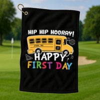 Hip Hip Hooray Happy First Day Back To School First Day Of School Golf Towel