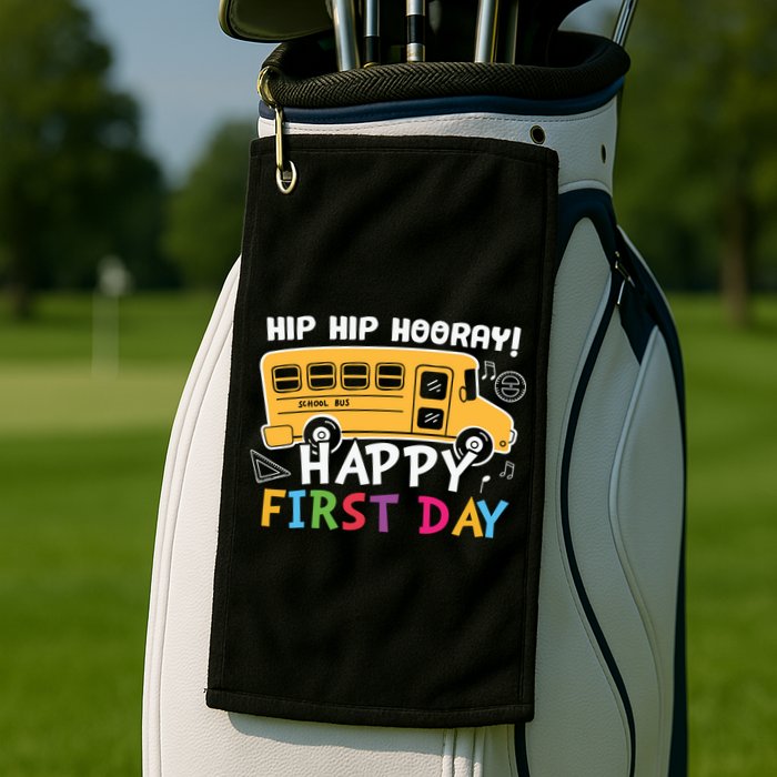 Hip Hip Hooray Happy First Day Back To School First Day Of School Golf Towel