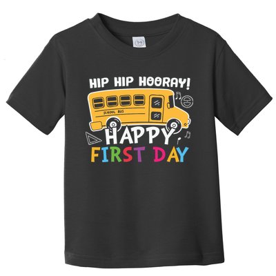 Hip Hip Hooray Happy First Day Back To School First Day Of School Toddler T-Shirt
